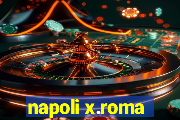 napoli x.roma